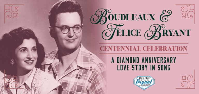 The Centennial Celebration of Boudleaux & Felice Bryant!